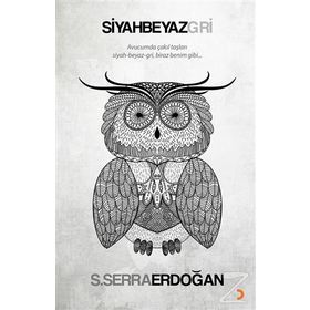 Siyah Beyaz Gri - S. Serra Erdoğan