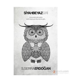 Siyah Beyaz Gri - S. Serra Erdoğan