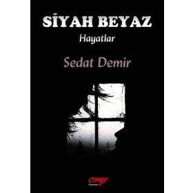 Siyah Beyaz Hayatlar - Sedat Demir