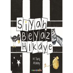 Siyah Beyaz Hikaye - M. Tunç Atalay