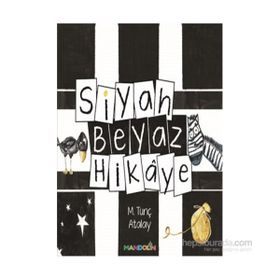 Siyah Beyaz Hikaye - M. Tunç Atalay