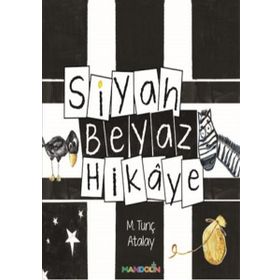 Siyah Beyaz Hikaye - M. Tunç Atalay