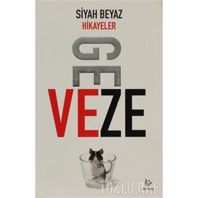 SIYAH BEYAZ HIKAYELER GEVEZE - GEVEZE