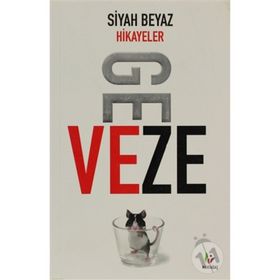SIYAH BEYAZ HIKAYELER GEVEZE - GEVEZE