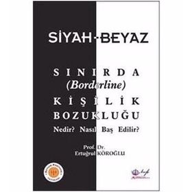 Siyah-Beyaz Sınırda Kişilik Bozukluğu-Nedir Nasıl Baş Edilir - HYB Yayıncılık