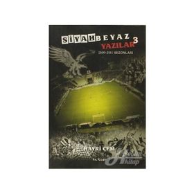 SIYAH BEYAZ YAZILAR 3 2009-2011 SEZONLARI - HAYRI CEM