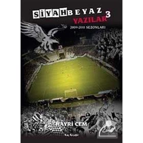 SIYAH BEYAZ YAZILAR 3 2009-2011 SEZONLARI - HAYRI CEM