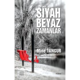 Siyah Beyaz Zamanlar - Mine Tangur