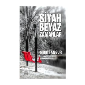 Siyah Beyaz Zamanlar - Mine Tangur