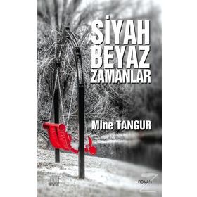 Siyah Beyaz Zamanlar - Mine Tangur