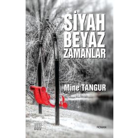 Siyah Beyaz Zamanlar - Mine Tangur