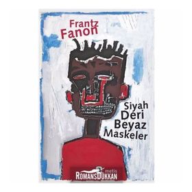 Siyah Deri Beyaz Maskeler - Frantz Fanon
