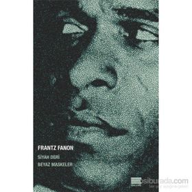 Siyah Deri Beyaz Maskeler - Frantz Fanon
