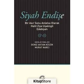 Siyah Endişe Bir Asır Sonu Anlatısı Olarak Halit Ziya Uşaklıgil - Kolektif