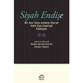 Siyah Endişe Bir Asır Sonu Anlatısı Olarak Halit Ziya Uşaklıgil - Kolektif