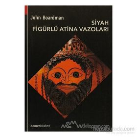 SIYAH FİGÜRLÜ ATINA VAZOLARI - JOHN BOARDMAN