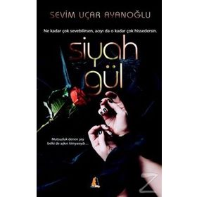 Siyah Gül - Sevim Uçar Ayanoğlu
