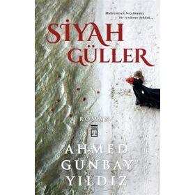 SIYAH GÜLLER - AHMED GÜNBAY YILDIZ