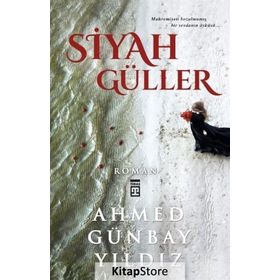 SIYAH GÜLLER - AHMED GÜNBAY YILDIZ