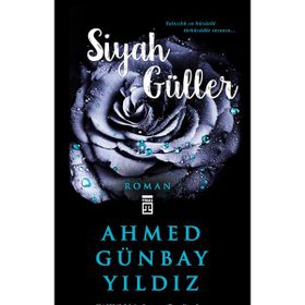 SIYAH GÜLLER - AHMED GÜNBAY YILDIZ