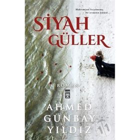 SIYAH GÜLLER - AHMED GÜNBAY YILDIZ
