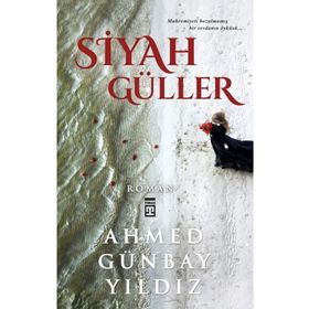 Siyah Güller - Ahmet Günbay Yıldız