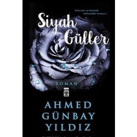 Siyah Güller - Ahmet Günbay Yıldız