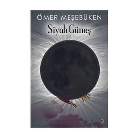 Siyah Güneş - Ömer Meşebüken