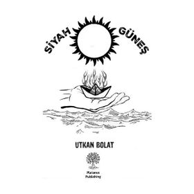 Siyah Güneş Utkan Polat - Platanus Publishing