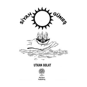 Siyah Güneş Utkan Polat - Platanus Publishing