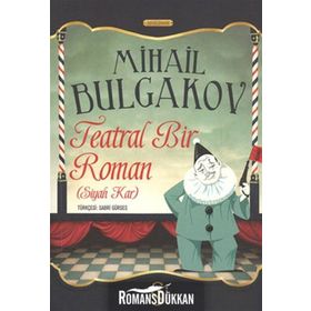 SIYAH KAR TEATRAL BIR ROMAN - MIHAIL BULGAKOV