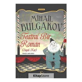 SIYAH KAR TEATRAL BIR ROMAN - MIHAIL BULGAKOV