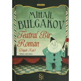SIYAH KAR TEATRAL BIR ROMAN - MIHAIL BULGAKOV