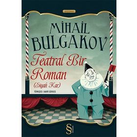 SIYAH KAR TEATRAL BIR ROMAN - MIHAIL BULGAKOV