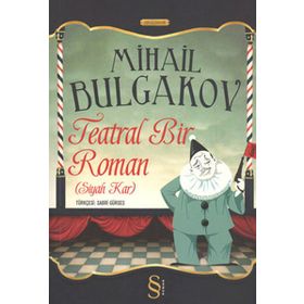 SIYAH KAR TEATRAL BIR ROMAN - MIHAIL BULGAKOV