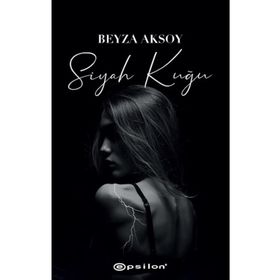 Siyah Kuğu 1 - Beyza Aksoy