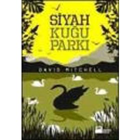 SIYAH KUĞU PARKI - DAVID MITCHELL