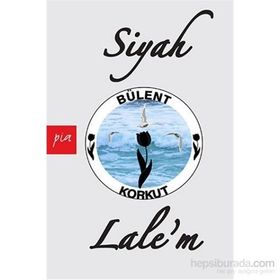 Siyah Lale’m - Bülent Korkut