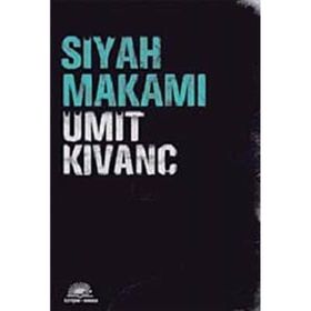 Siyah Makamı - Ümit Kıvanç