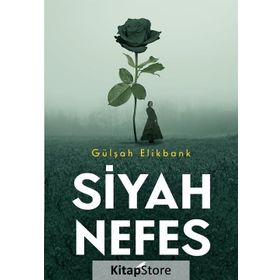 SIYAH NEFES - GÜLŞAH ELIKBANK