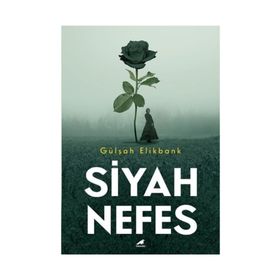 SIYAH NEFES - GÜLŞAH ELIKBANK