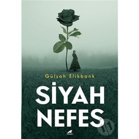 SIYAH NEFES - GÜLŞAH ELIKBANK