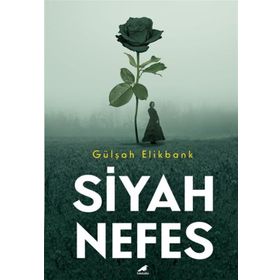 SIYAH NEFES - GÜLŞAH ELIKBANK