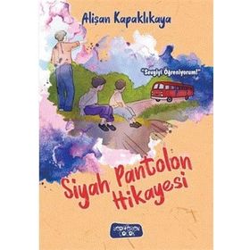 Siyah Pantolon Hikayesi - Alişan Kapaklıkaya