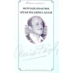 SIYAH PELERINLI ADAM (KOD: 55) - NECIP FAZIL KISAKÜREK