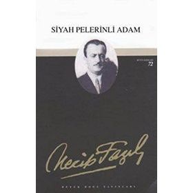 SIYAH PELERINLI ADAM (KOD: 55) - NECIP FAZIL KISAKÜREK