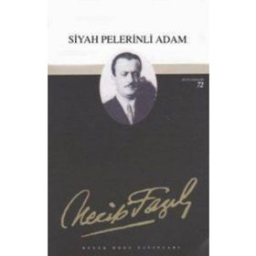 SIYAH PELERINLI ADAM (KOD: 55) - NECIP FAZIL KISAKÜREK