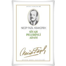 SIYAH PELERINLI ADAM (KOD: 55) - NECIP FAZIL KISAKÜREK