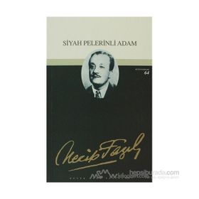 SIYAH PELERINLI ADAM (KOD: 55) - NECIP FAZIL KISAKÜREK