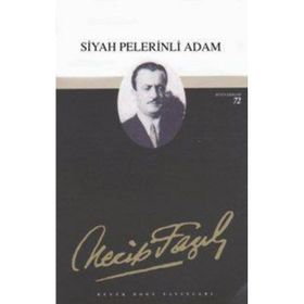 SIYAH PELERINLI ADAM (KOD: 55) - NECIP FAZIL KISAKÜREK
